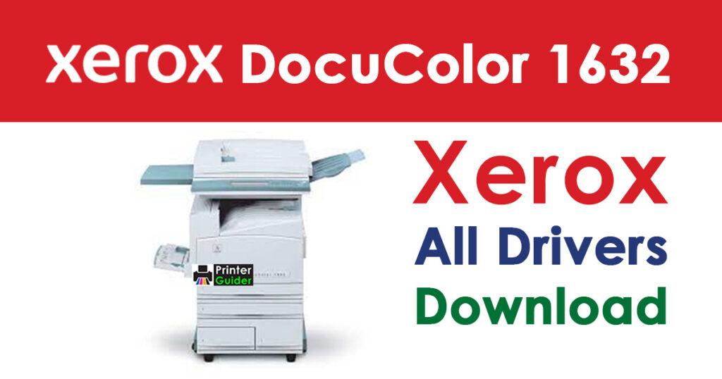Xerox DocuColor 1632 Driver Free Download