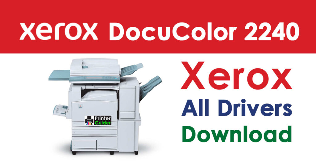 Xerox DocuColor 2240 Driver Free Download