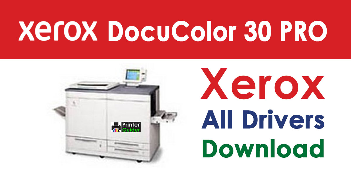 Xerox DocuColor 30 PRO Driver Free Download