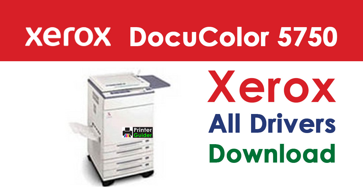 Xerox DocuColor 5750 Driver Free Download