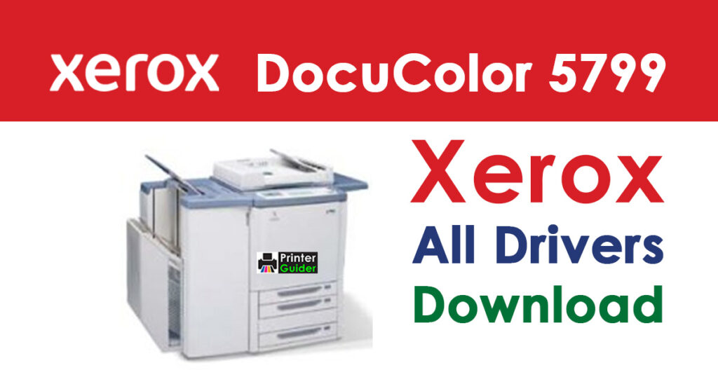 Xerox DocuColor 5799 Driver Free Download