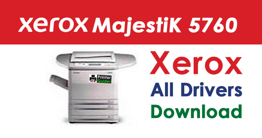 Xerox MajestiK 5760 Driver Free Download
