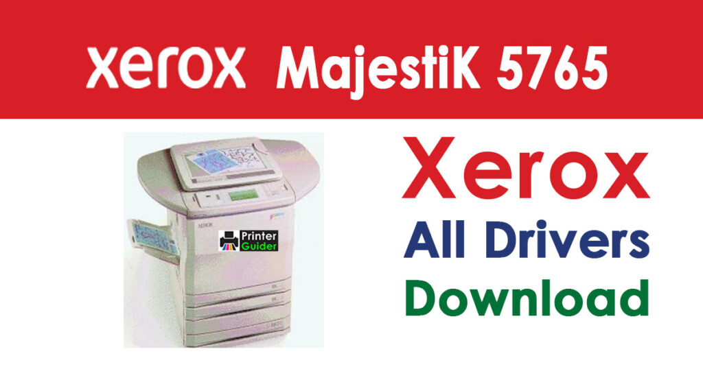Xerox MajestiK 5765 Driver Free Download