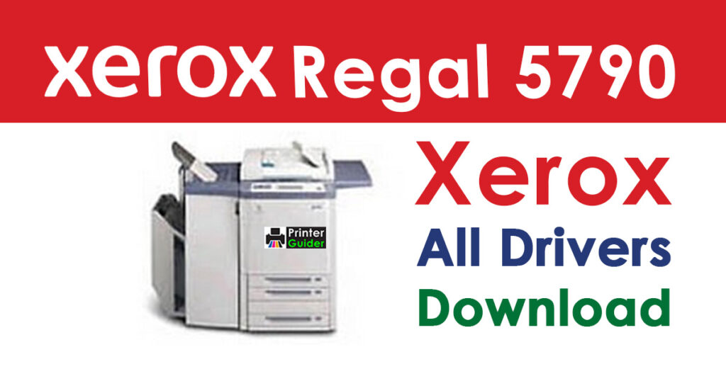 Xerox Regal 5790 Driver Free Download