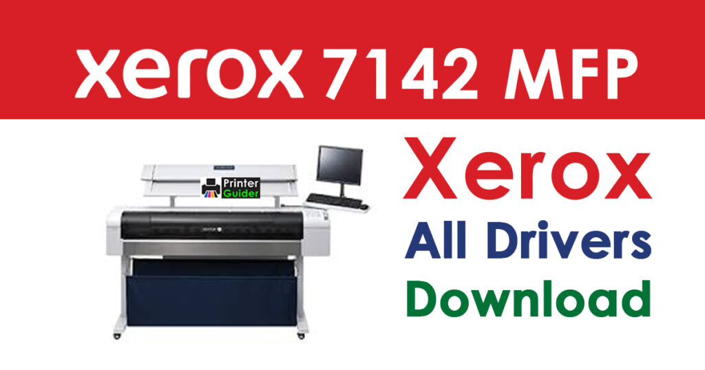 Xerox Wide Format 7142 MFP Solution Driver Free Download
