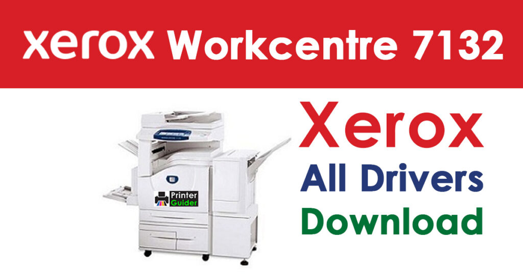 Xerox WorkCentre 7132 Driver Free Download