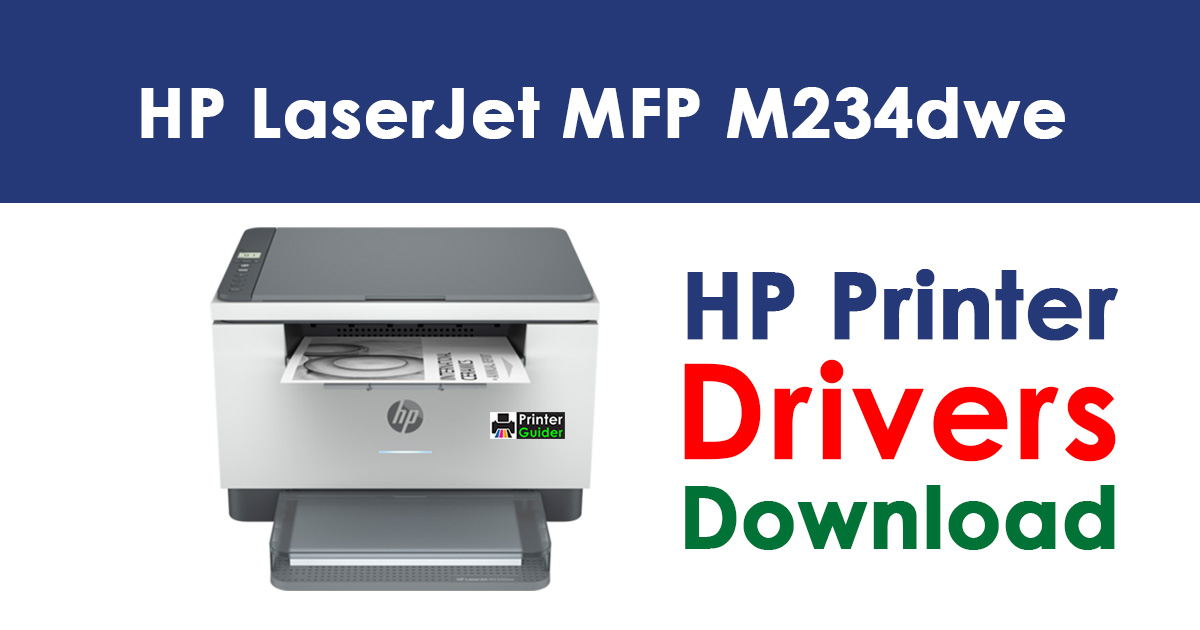 HP LaserJet MFP M234dwe Printer Driver Free Download