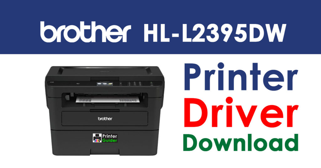 Brother HL-L2395DW Driver and Software Download