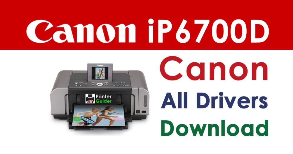 Canon PIXMA iP6700D Driver and Software Download