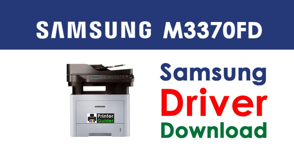 Samsung ProXpress M3370FD Driver and Software Download