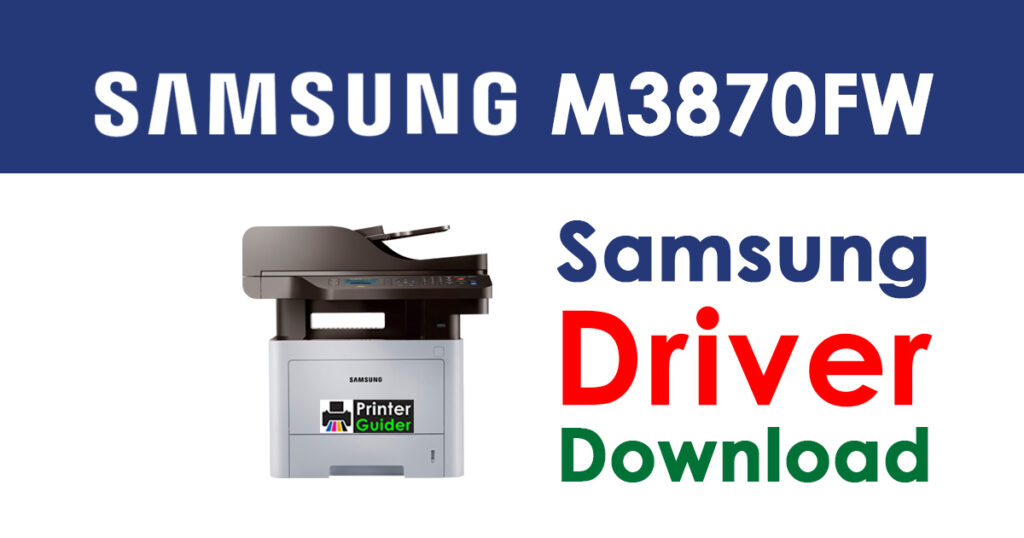 Samsung ProXpress M3870FW Driver and Software Download