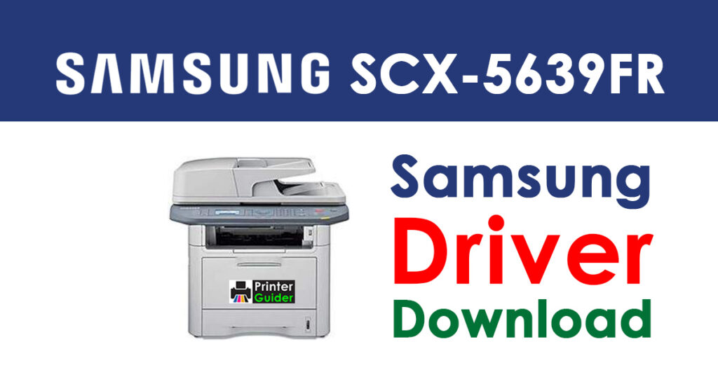 Samsung SCX-5639FR Driver and Software Download