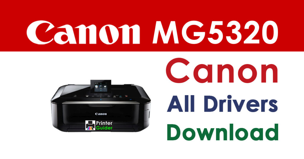 Canon PIXMA MG5320 Driver and Software Download