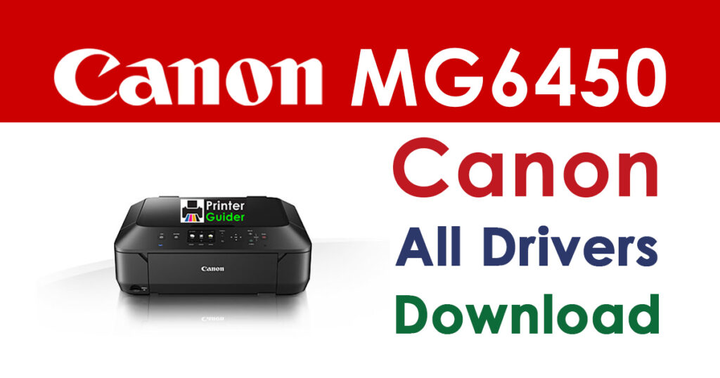 Canon PIXMA MG6450 Driver and Software Download