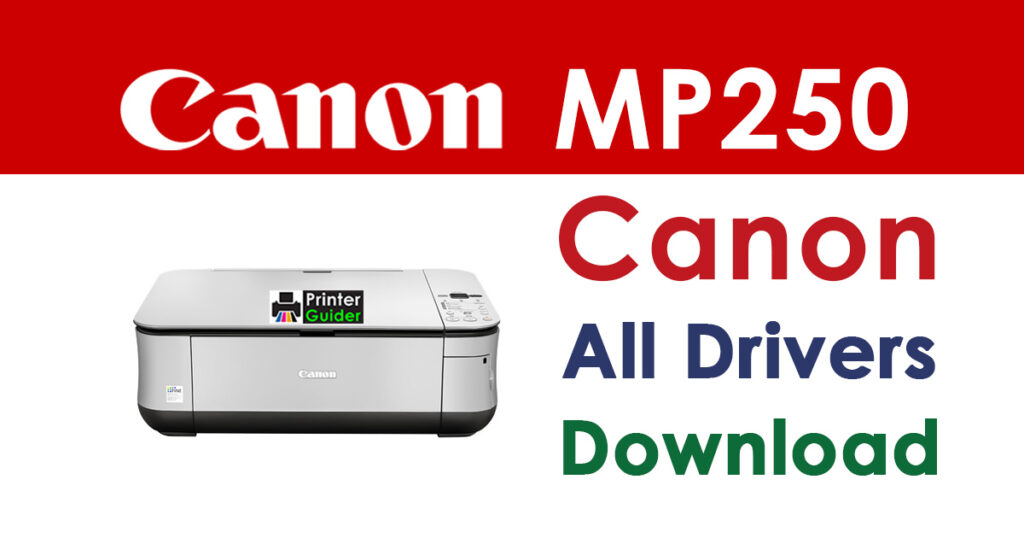 Canon PIXMA MP250 Driver and Software Download