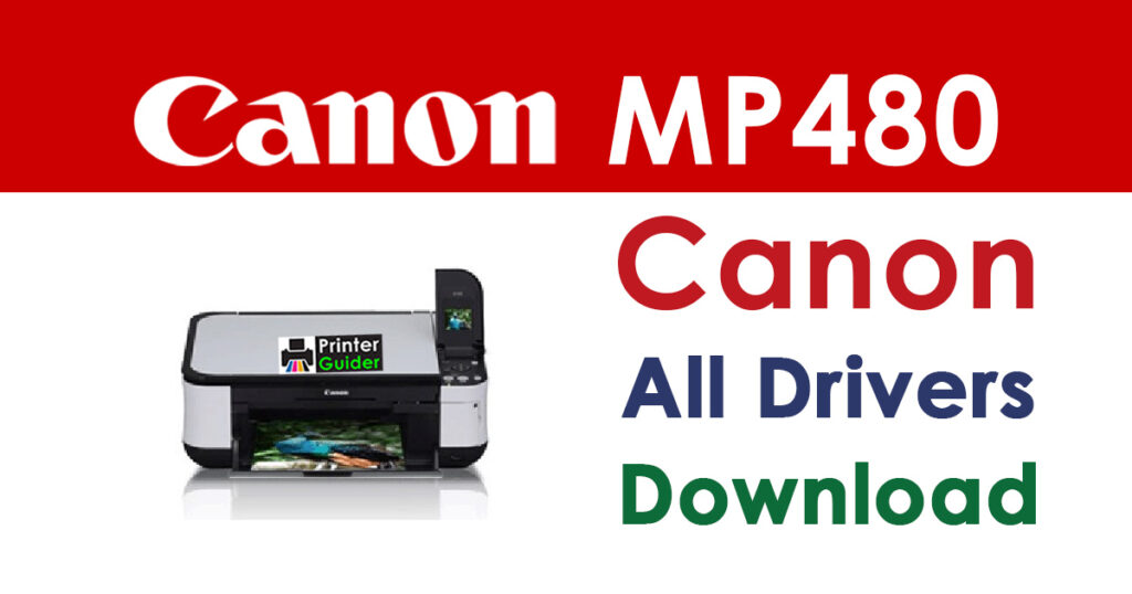 Canon PIXMA MP480 Driver and Software Download