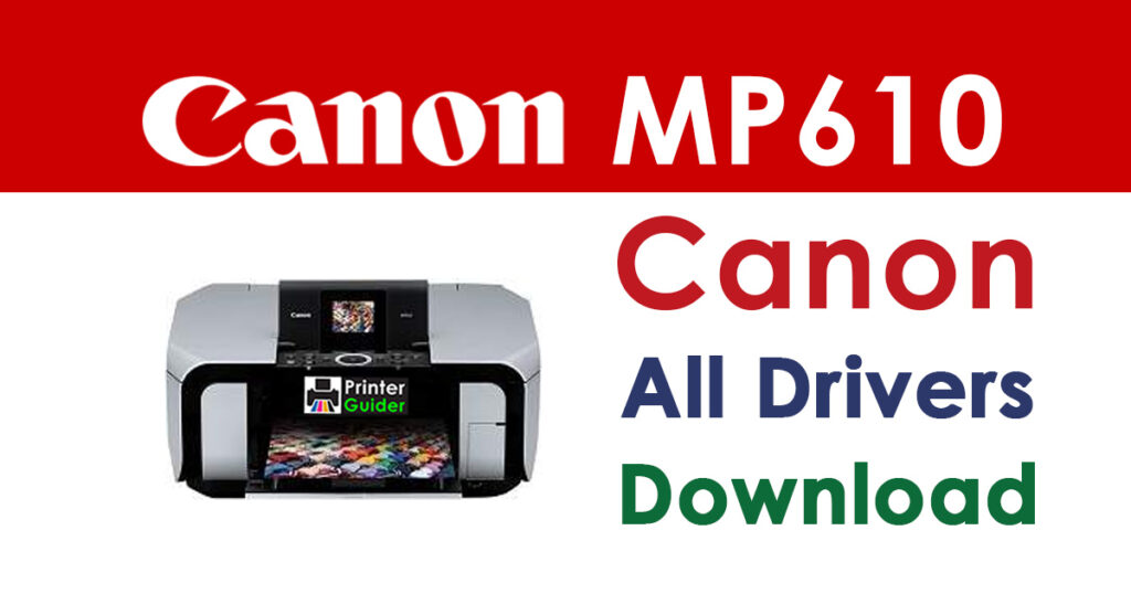 Canon PIXMA MP610 Driver and Software Download
