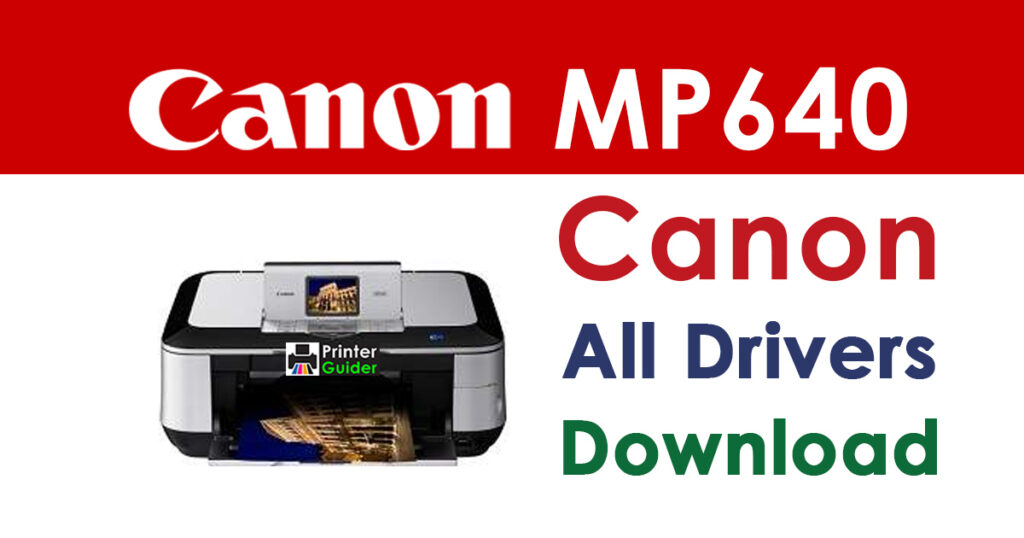 Himlen Bekræftelse periode Canon PIXMA MP640 Driver and Software Download - Printer Guider