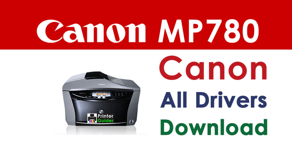 Canon PIXMA MP780 Driver and Software Download