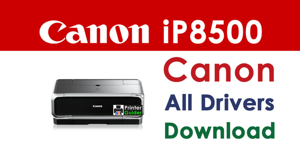 Canon PIXMA iP8500 Driver and Software Download